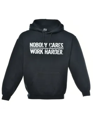 Nobody Cares Work Harder Printed Hoodie - M
